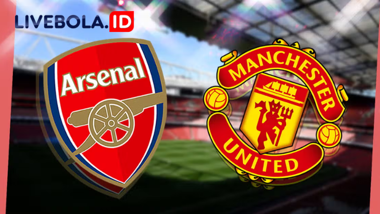 LIVEBOLA.ID – Duel panas Arsenal vs Manchester United